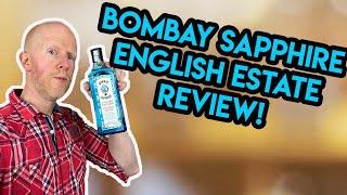 Bombay Sapphire English Estate Review!