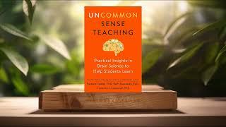 [Review] Uncommon Sense Teaching (Barbara Oakley) Summarized.