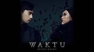 HASIF UPIN & ZIANA ZAIN – WAKTU (Official Audio)