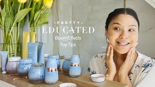 Top Skincare Tips from Bloomeffects | PRETTY EDUCATED