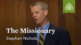 The Missionary: Jonathan Edwards with Stephen Nichols