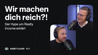 Realty Income: Von der Lovestory zum Monats-Dividenden-Hype | Asset Class #07