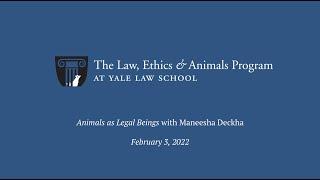 "Animals as Legal Beings" by Maneesha Deckha (February 3, 2022)