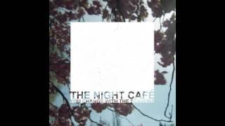 The Night Café - You Change with the Seasons