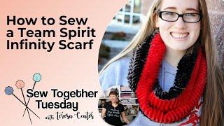 Sew Together Tuesday: How to Sew a Team Spirit Infinity Scarf