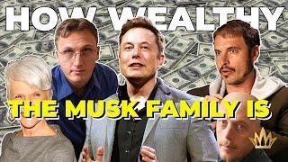 How Wealthy The Musk Family Is