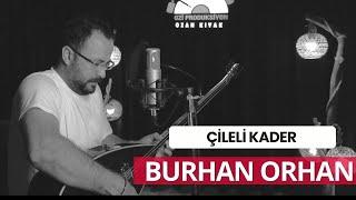 Burhan Orhan - Çileli Kader - 2024 - Ozi Produksiyon