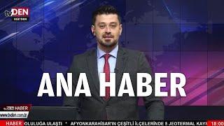 tvDEN Ana Haber - Ercan ÇELİK (3 Temmuz 2021)