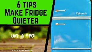 How to Make a Refrigerator Quieter - 6 Easy Steps!