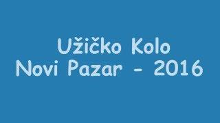 Uzicko Kolo - Novi Pazar 2016