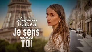 Anastasia Ivanova  - Je sens que c 'est toi