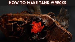 Warhammer 40k - How to make tank wrecks