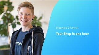 Your Shop in one hour (Shopware 6 Tutorial EN)