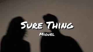 Sure Thing - Miguel (Lyrics)