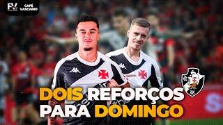 VASCO GANHA DOIS REFORÇOS PARA O CLÁSSICO COM O FLAMENGO | SORTEIO DA COPA DO BRASIL | CAFÉ VASCAÍNO