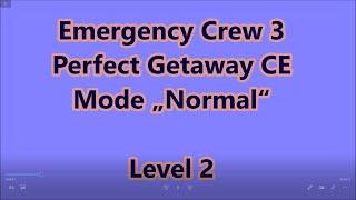 Emergency Crew 3: Perfect Getaway CE Level 2