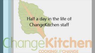 Half a day in the life of ChangeKitchen staff