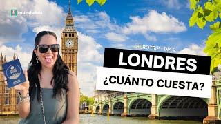 ¿Cuánto cuesta viajar a Londres? - DíA 2 EUROTRIP