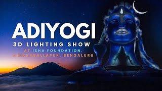 Adiyogi Chikkaballapur Bangalore  inauguration ￼Sadhguru - Full Show Adiyogi 3D Light show