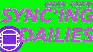 AE103 - SYNCING RUSHES PART01