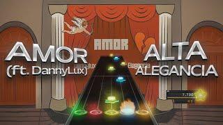 Alta Elegancia, DannyLux - Amor (Clone Hero)