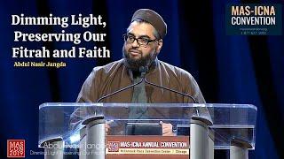 Dimming Light, Preserving Our Fitrah and Faith - Abdul Nasir Jangda MASCON2019