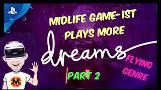 Midlife Game-ist Live. Dreams VR. PSVR. Flying genre