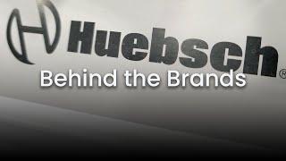 Behind the Brands: Huebsch