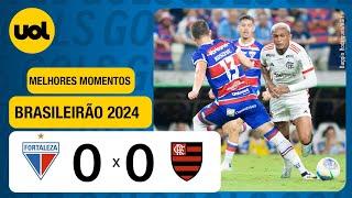 FORTALEZA 0 X 0 FLAMENGO - BRASILEIRÃO 2024: VEJA OS MELHORES MOMENTOS