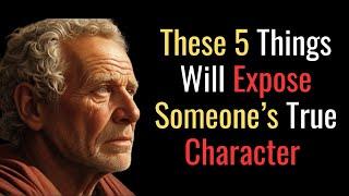 To See Someone's True Character Notice Only 5 Things| STOIC PHILOSOPHY