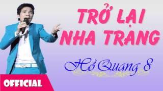 Trở Lại Nha Trang - Hồ Quang 8 [Official Audio]
