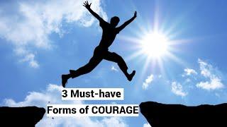 3 Must-have Forms of COURAGE