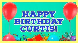 Happy Happy Birthday Curtis