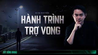 Nghe truyện ma : HÀNH TRÌNH TRỢ VONG - Chuyện ma Nguyễn Huy kể