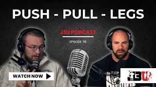 The Ultimate Push Pull Legs Routine - J3U Podcast // Eps.116