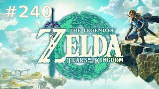 The Legend of Zelda: Tears of the Kingdom (Switch) - Let's Play #240 | No Commentary