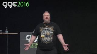 GGC 2016: The Game Industry is Full of Idiots (with Patrik Hansson)