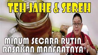 MINUM TEH JAHE & SEREH............... RASAKAN MANFAATNYA YANG LUAR BIASA