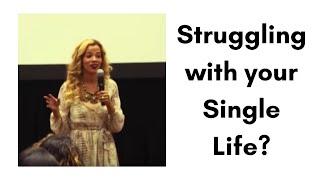 Struggling with your Single Life?