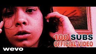 100 Subscribers Official Video