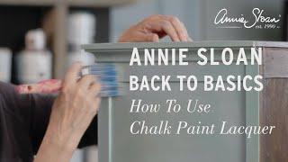 How to Use Chalk Paint Lacquer | Step-by-step Tutorial with Annie Sloan