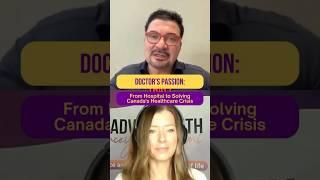 Doctors Passion From Hospital to Solving Canadas Healthcare Crisis #shorts