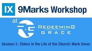 9Marks Workshop : Session 3 : Elders and Congregationalism