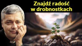 Znajdź radość w drobnostkach #pawlukiewicz