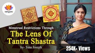 Menstrual Restrictions Through The Lens Of Tantra Shastra | Sinu Joseph #SangamTalks