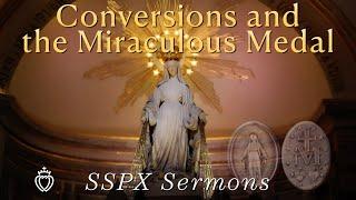 Conversions and the Miraculous Medal - SSPX Sermons