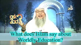 What does Islam say about Worldly education? - Assim al hakeem