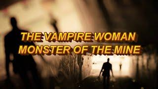 “The Vampire Woman | The Monster of the Mine” | Paranormal Stories