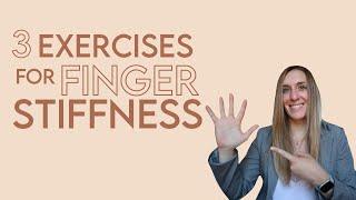 How to improve finger stiffness in 3 easy stretches!