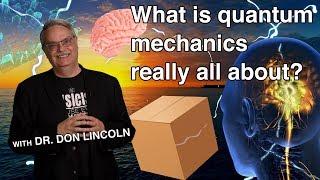 What is quantum mechanics really all about?